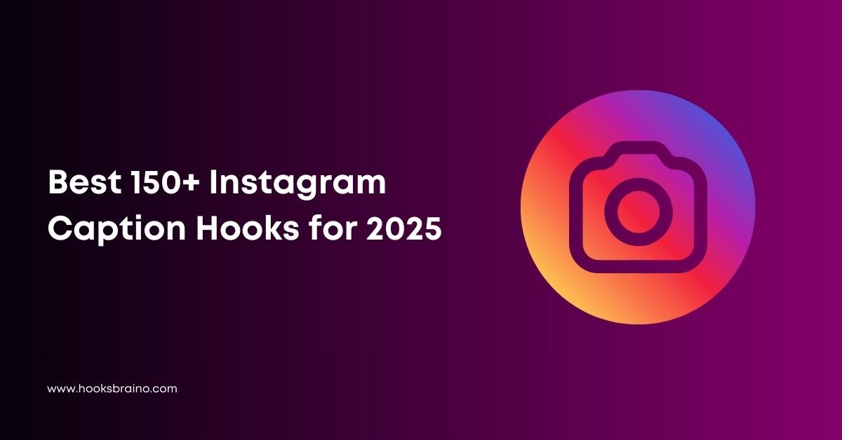 Best 150+ Instagram Caption Hooks for 2025